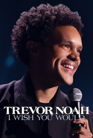 Trevor Noah: I Wish You Would